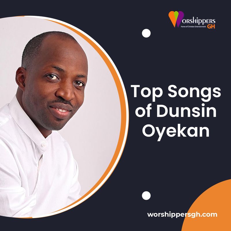 Top Gospel songs of Dunsin Oyekan (download/stream)